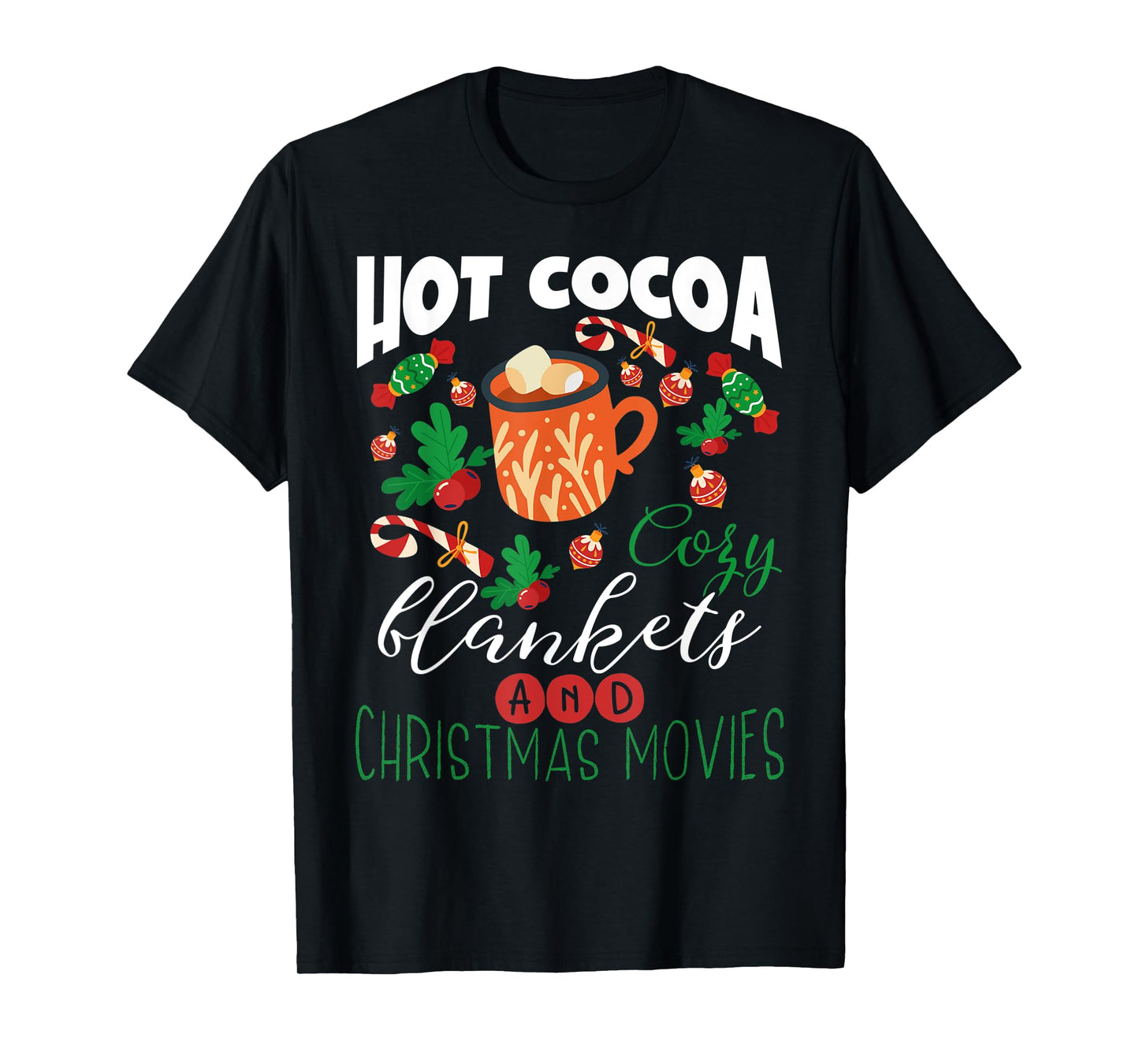 Hot Cocoa Cozy Blankets And Christmas Movies T-Shirt