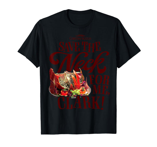 National Lampoon's Christmas Vacation - Save The Neck Clark T-Shirt