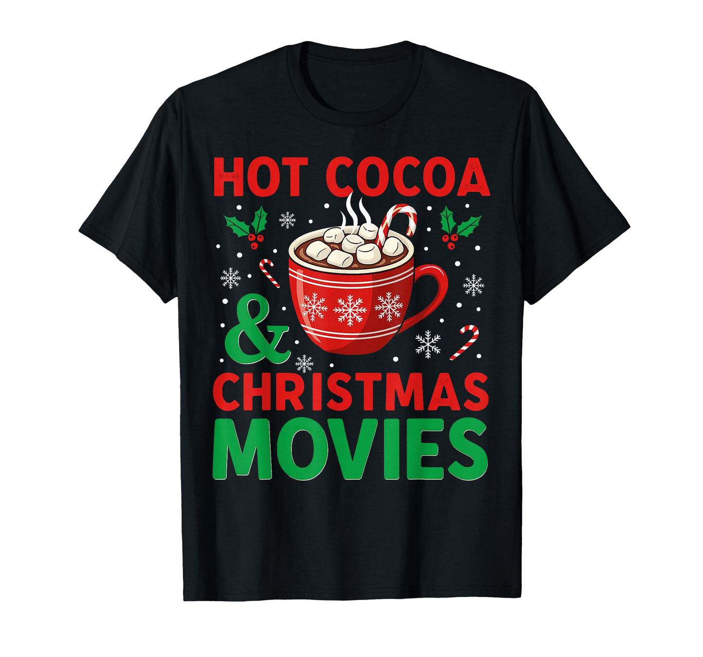 Cozy Holiday Hot Cocoa and Christmas in Winter for Everyone T-Shirt