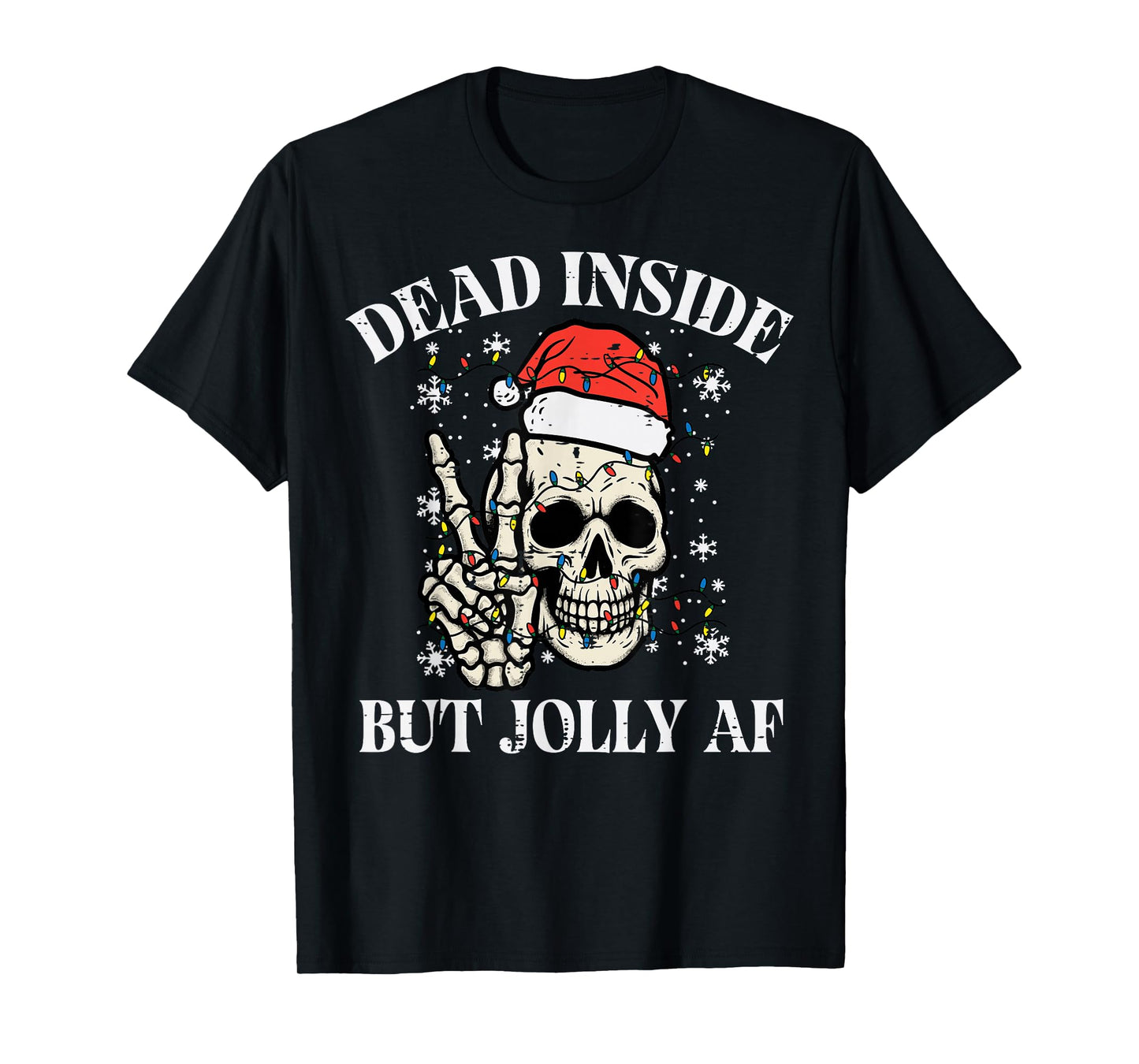 Christmas Skull Peace Dead Inside But Jolly Xmas Men Women T-Shirt