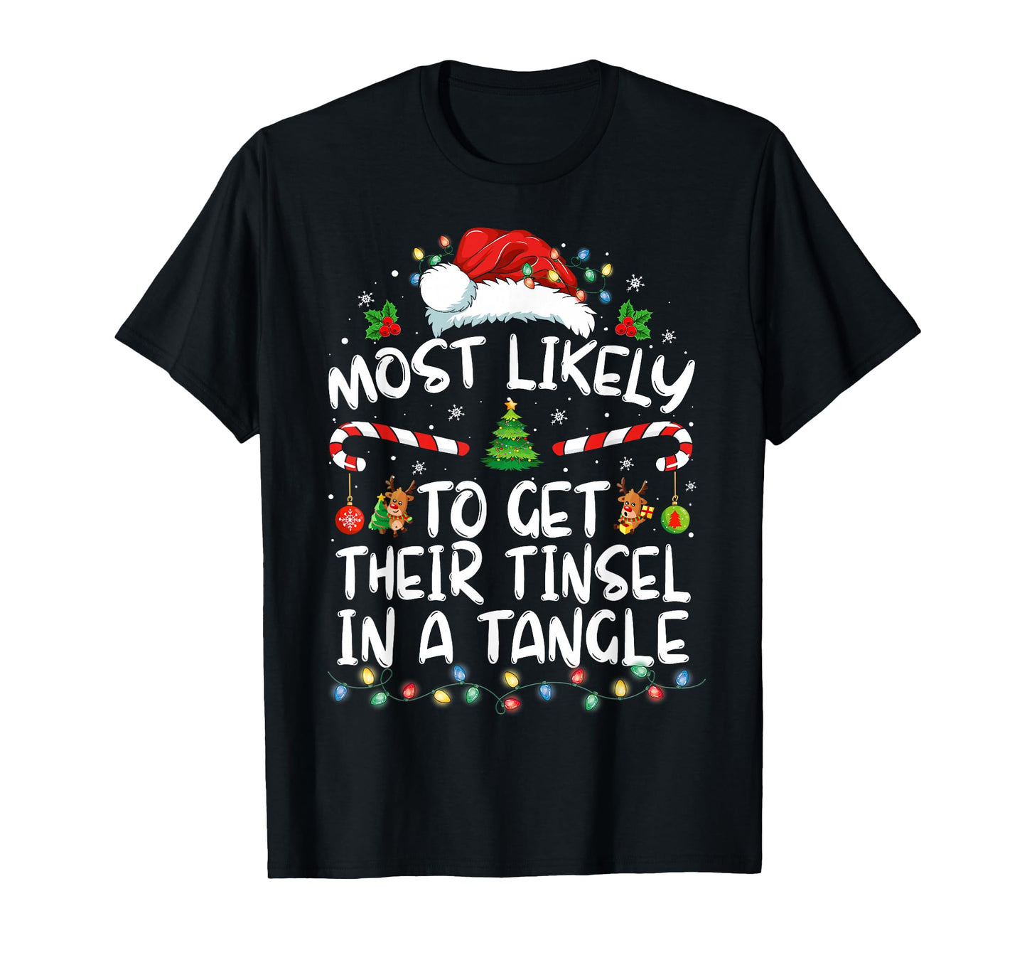 Most Likely To Get Their Tinsel In A Tangle Family Christmas T-Shirt