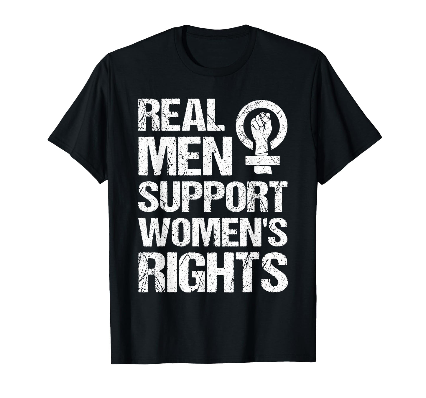 Real Men Support Women's Rights Pro Choice Feminist T-Shirt