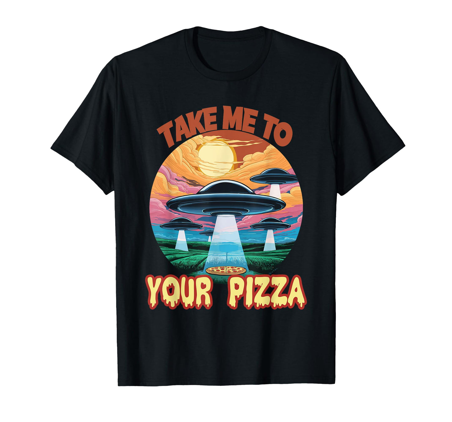 Take Me To Your Pizza Alien T-Shirt
