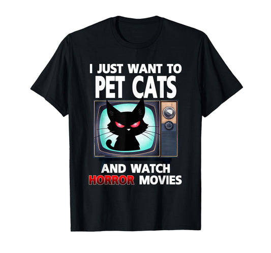 I Just Want To Pet Cats And Watch Horror Movies Halloween T-Shirt