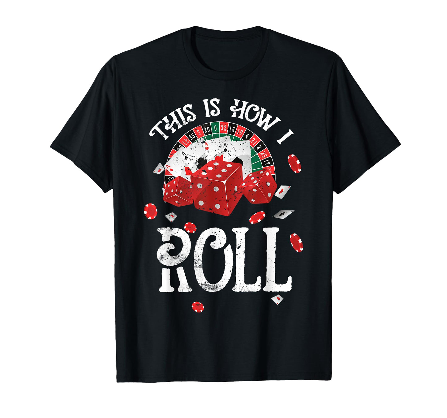 This Is How I Roll Craps Red Dice Casino Gambling T-Shirt