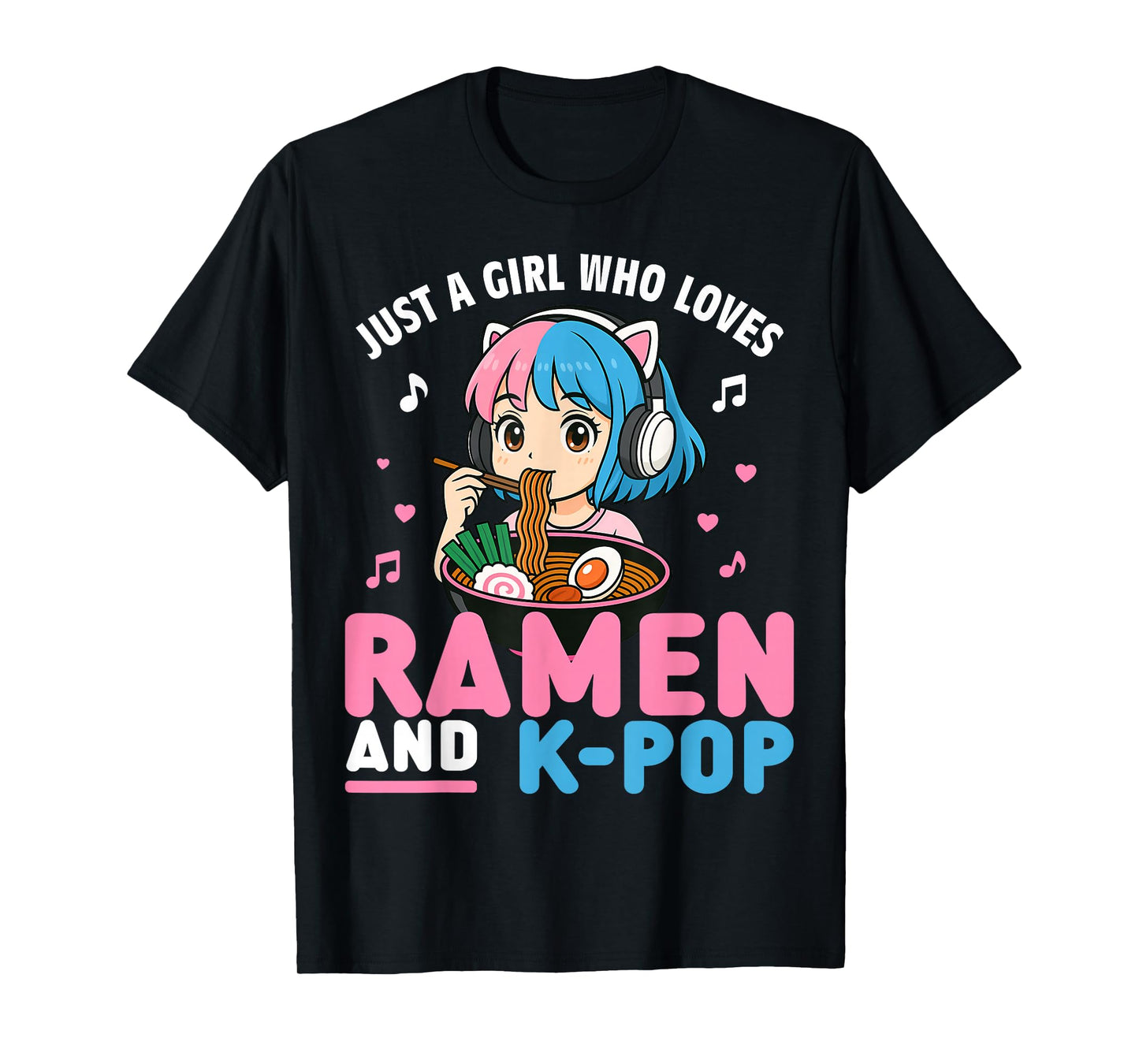 Just A Girl Who Loves Anime Ramen and K-pop T-Shirt