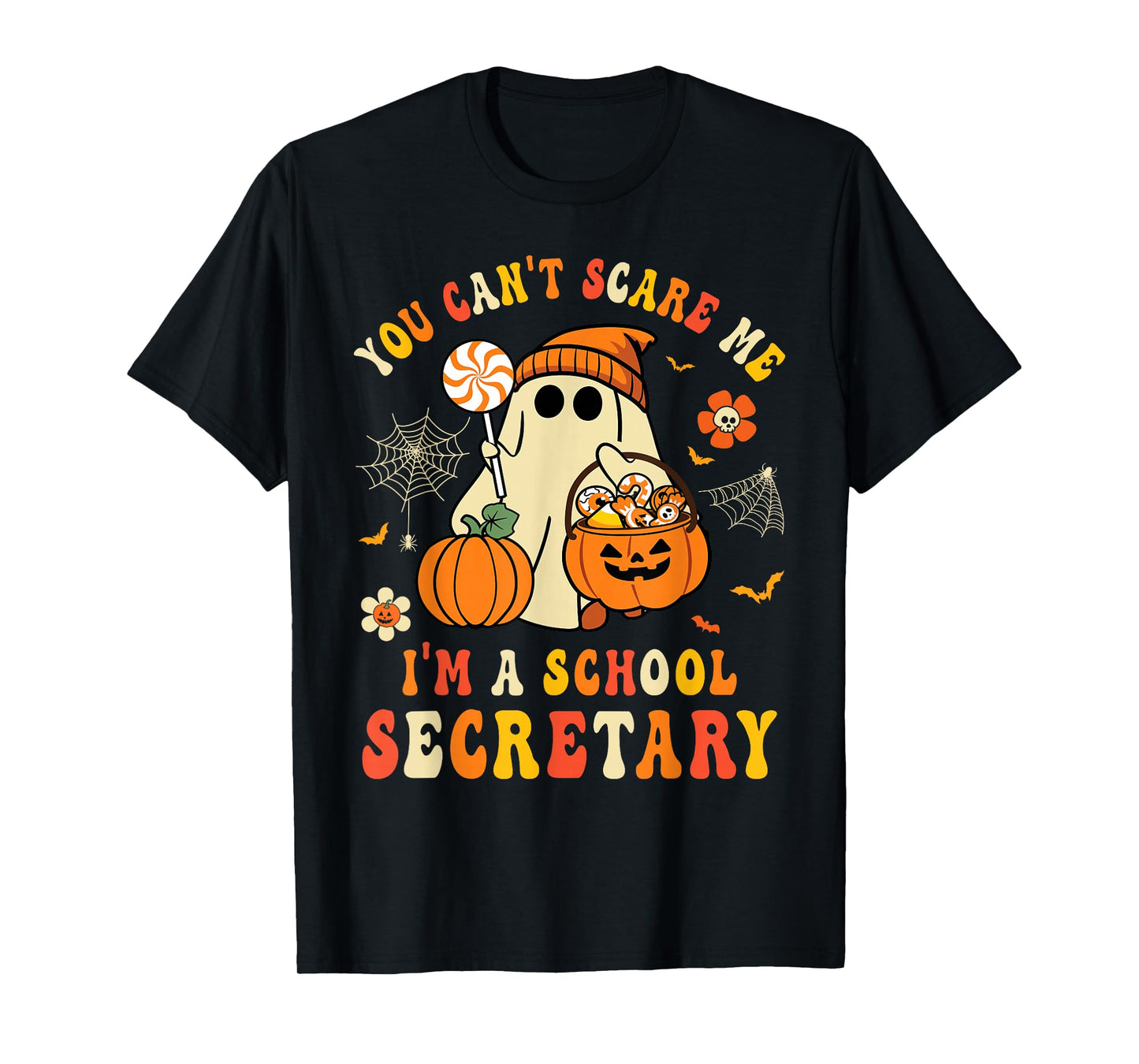 You Can't Scare Me I'm A School Secretary Halloween Candy T-Shirt