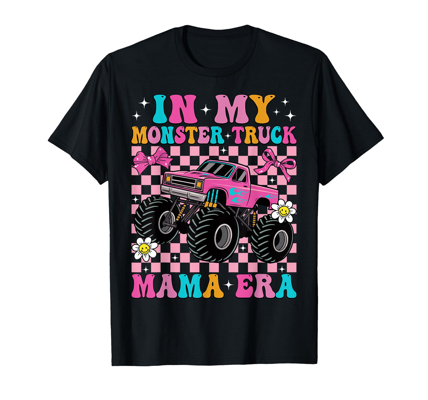 Groovy In My Monster Truck Mama Era Monster Truck Mom T-Shirt