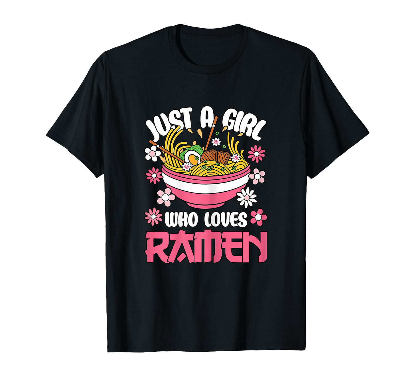 Just A Girl Who Loves Ramen Japanese Noodles Women Girls T-Shirt