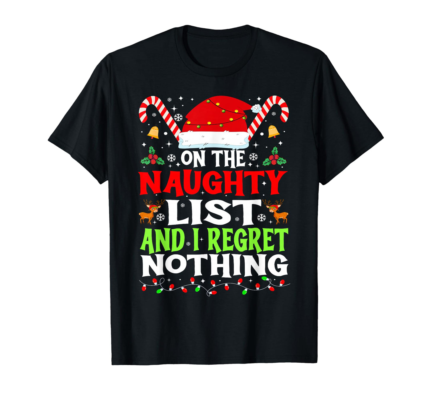On The Naughty List and I Regret Nothing Funny Christmas T-Shirt