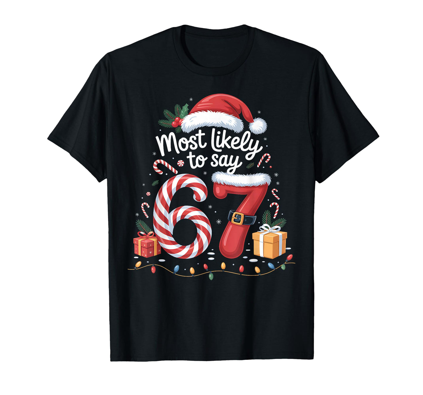 Most Likely to say 67 Meme Six Seven Santa Christmas Family T-Shirt