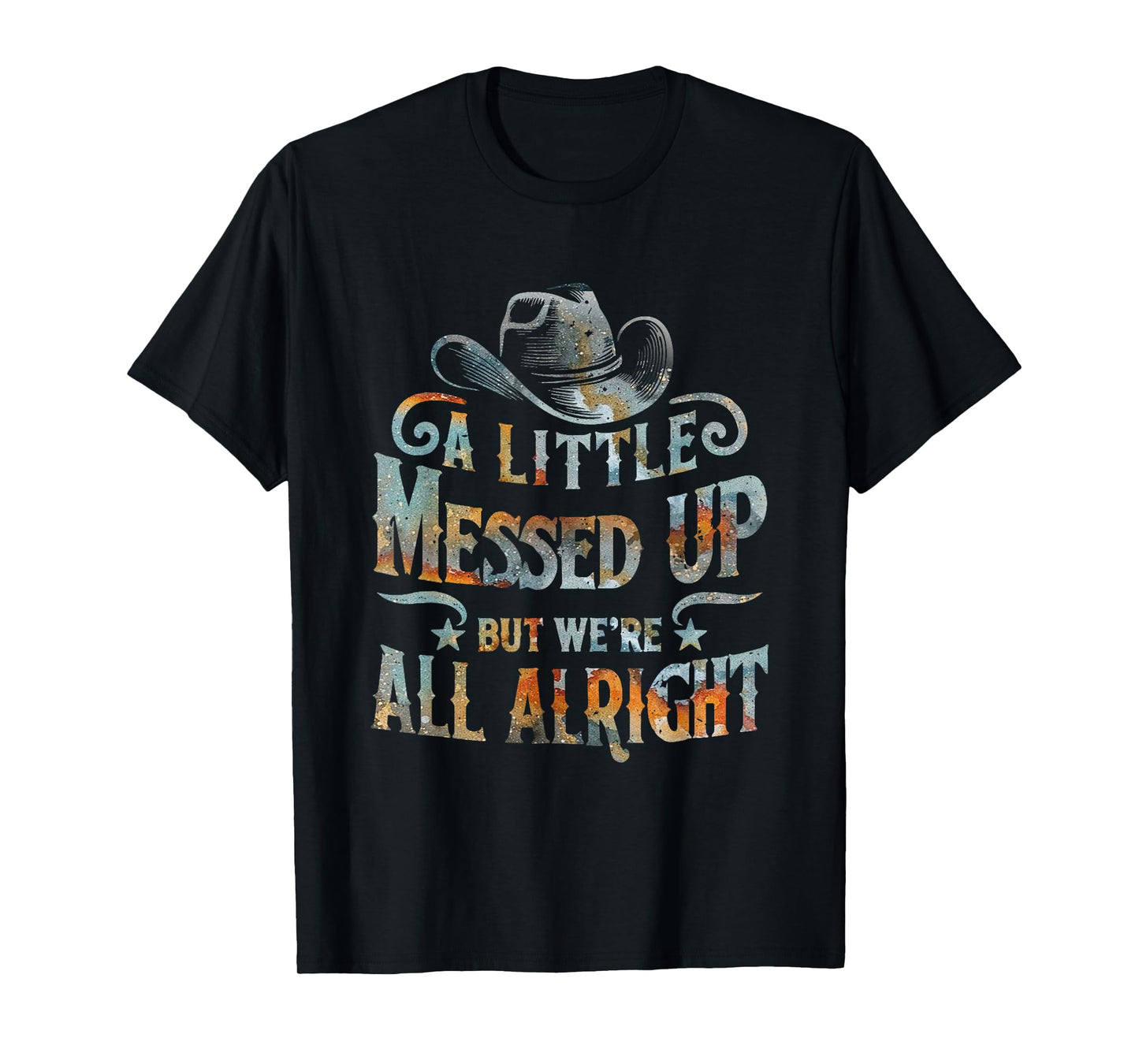 Little Messed Up But We're All Alright Western Retro T-Shirt