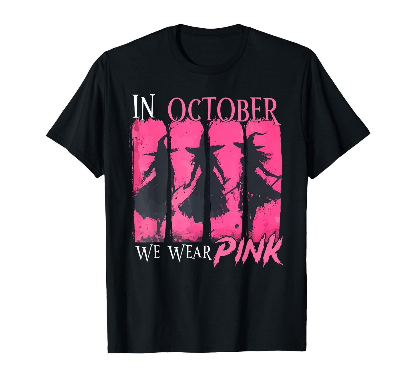 in October We Wear Pink Witch Halloween Breast Cancer Women T-Shirt