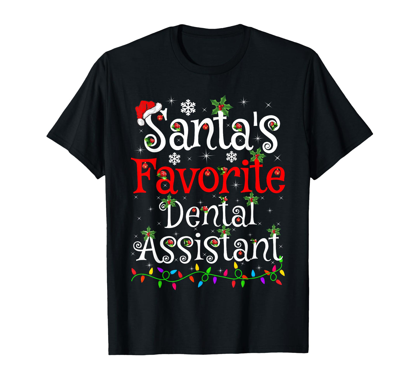 Santa Favorite Dental Assistant Christmas Family Funny Xmas T-Shirt