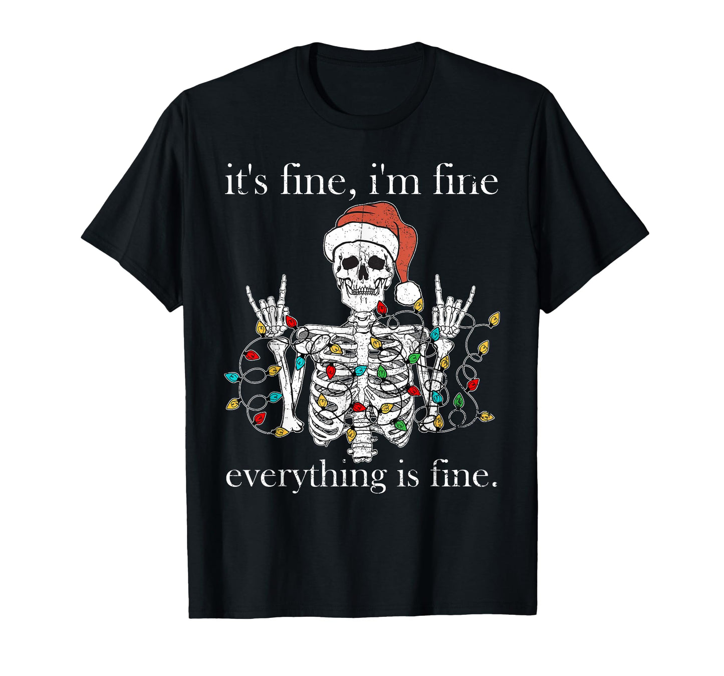 It's Fine I'm Fine Everything Is Fine Christmas Skeleton T-Shirt