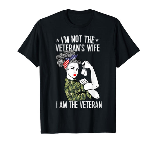I'm Not The Veteran's Wife I'm The Veteran Day Patriotic T-Shirt Small