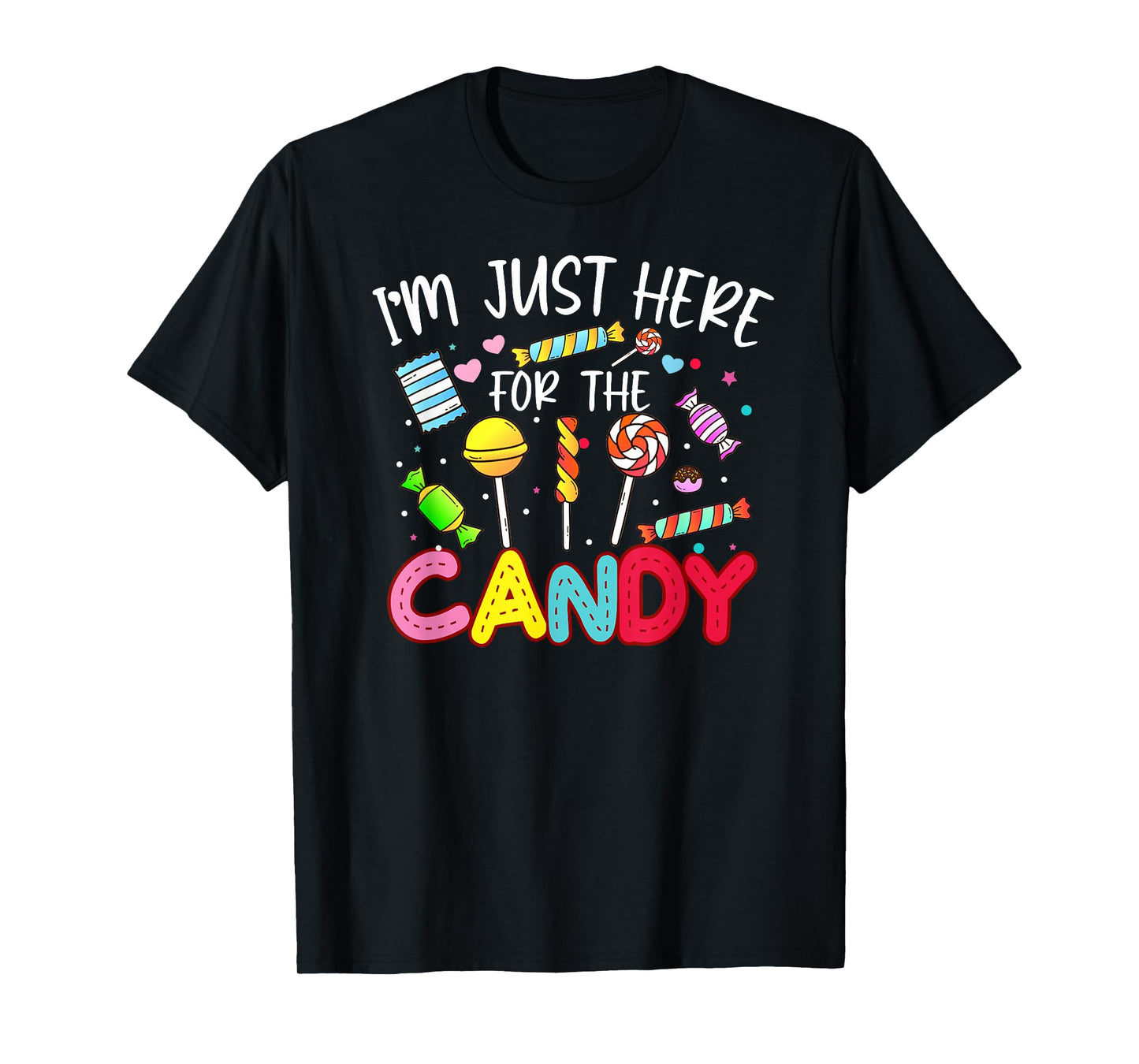 I'm Just Here For The Candy T-Shirt Halloween Gifts T-Shirt