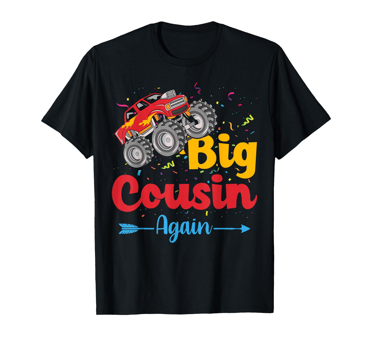 Big Cousin Again Monster Truck Baby Announcement Toddler T-Shirt