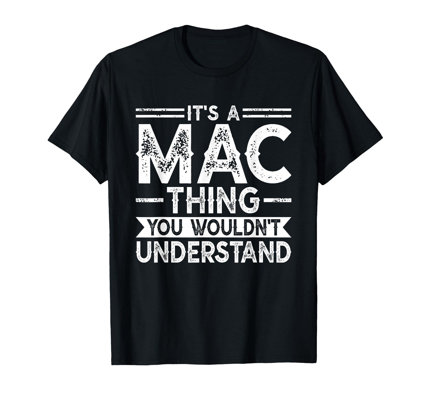 It's A MAC Thing You Wouldn't Understand Family Name T-Shirt