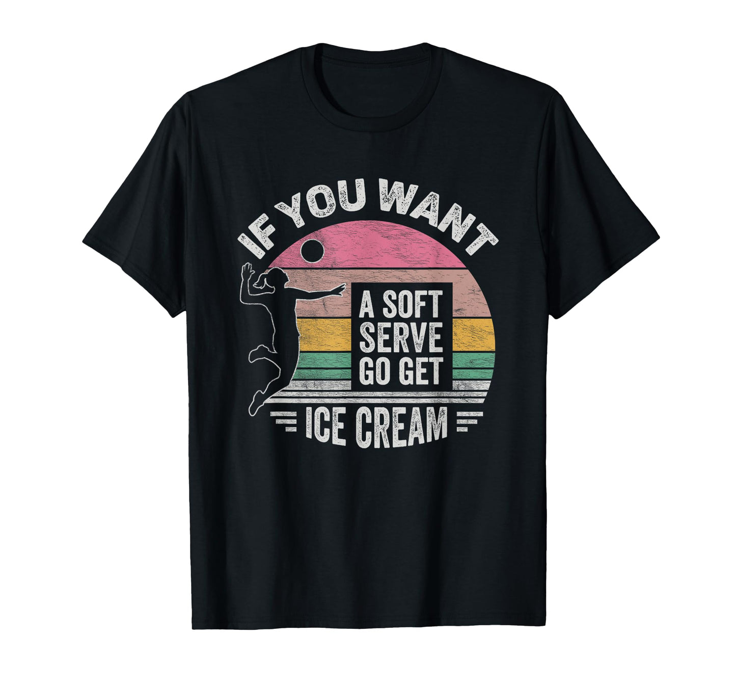 Retro If You Want A Soft Serve Go Get Ice Cream Volleyball T-Shirt