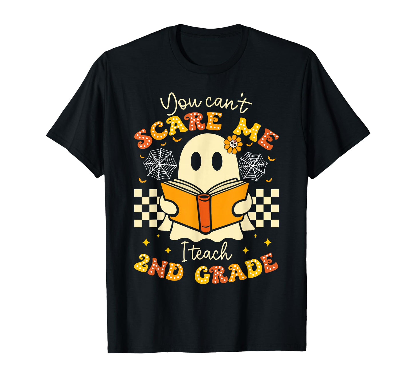 You Can't Scare Me I Teach 2nd Grade Teacher Halloween Ghost T-Shirt