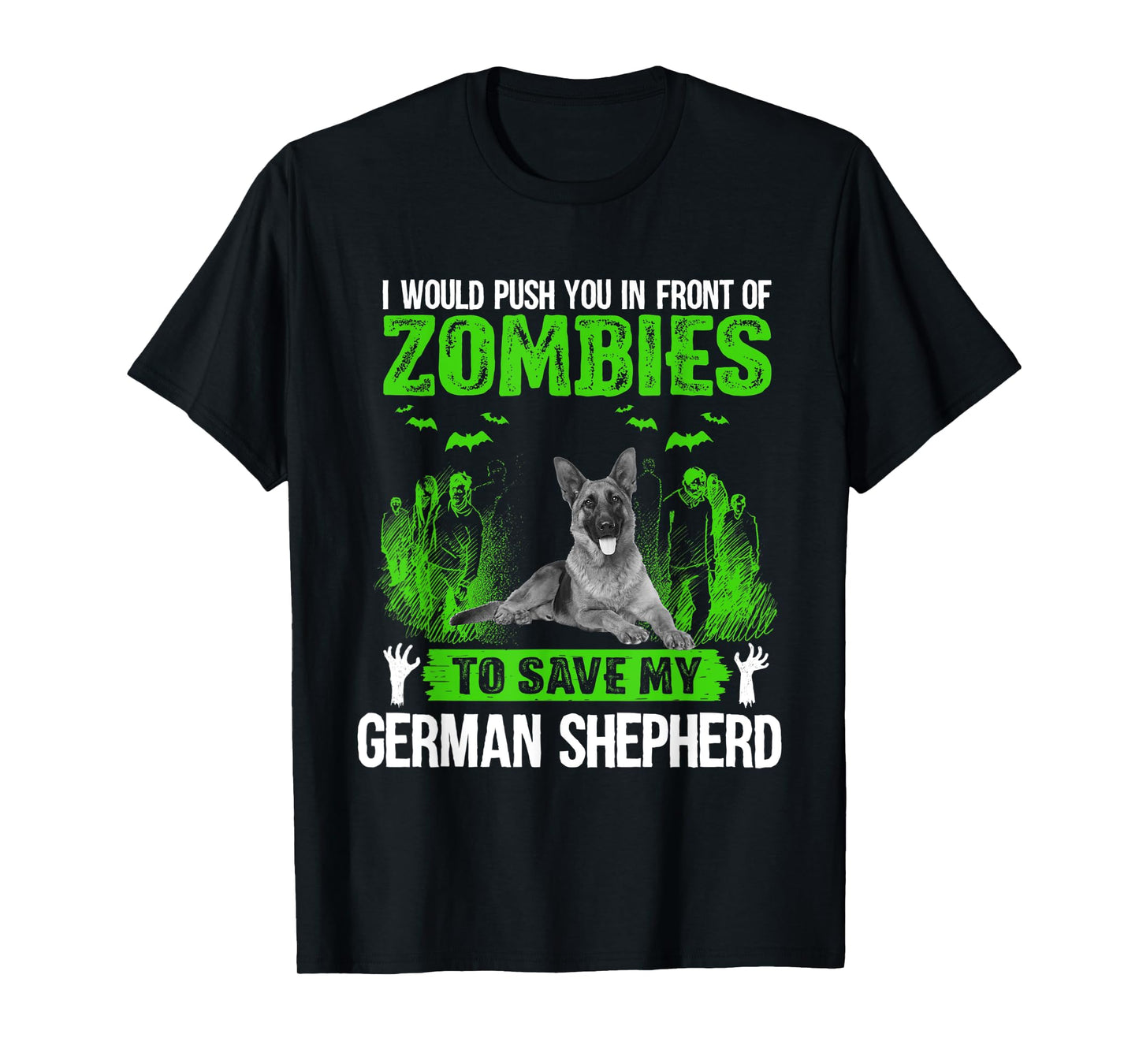Push You In Front Of Zombies Save German Shepherd Dog T-Shirt