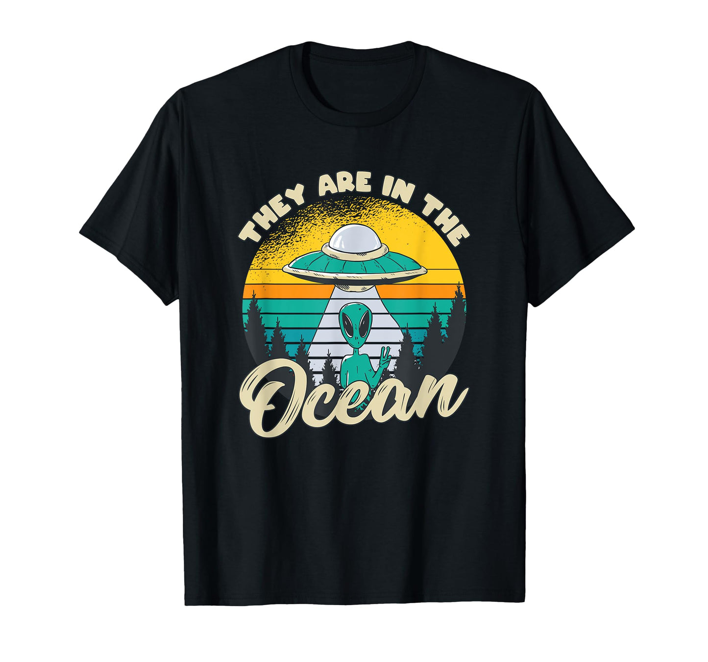 Retro Alien Abduction They Are In The Ocean Ufo Sighting T-Shirt