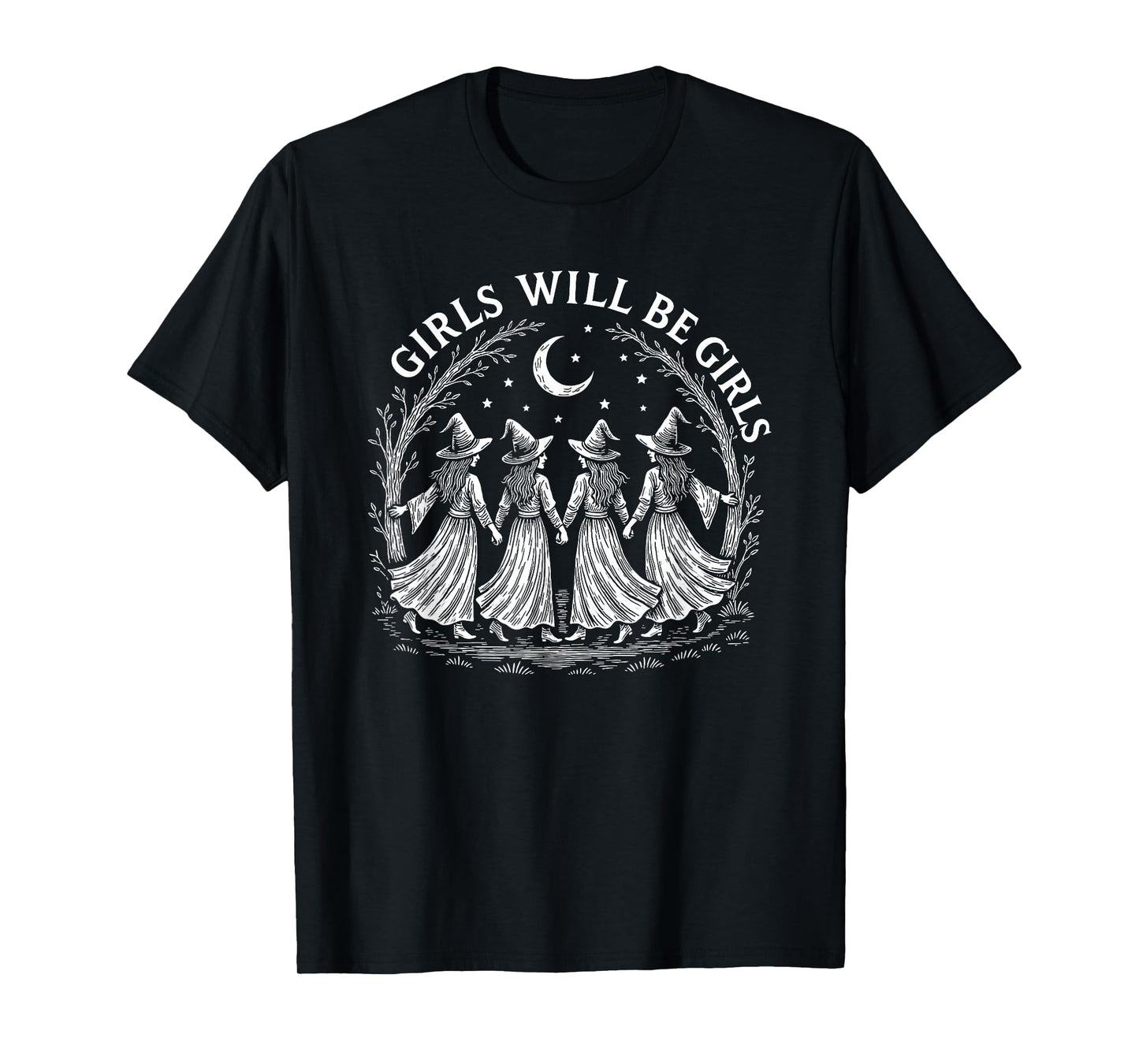 Girl Will Be Girls Witch Witchy Spooky Season Halloween T-Shirt