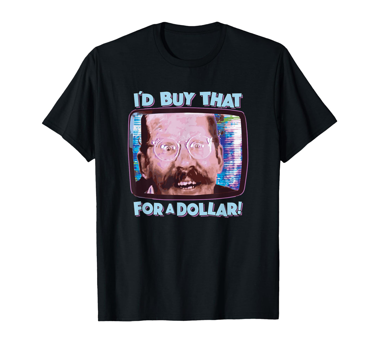 Coolest Shirts On Earth - I'd Buy That for a Dollar! - Funny Sci-Fi 80's Future Humor T-Shirt