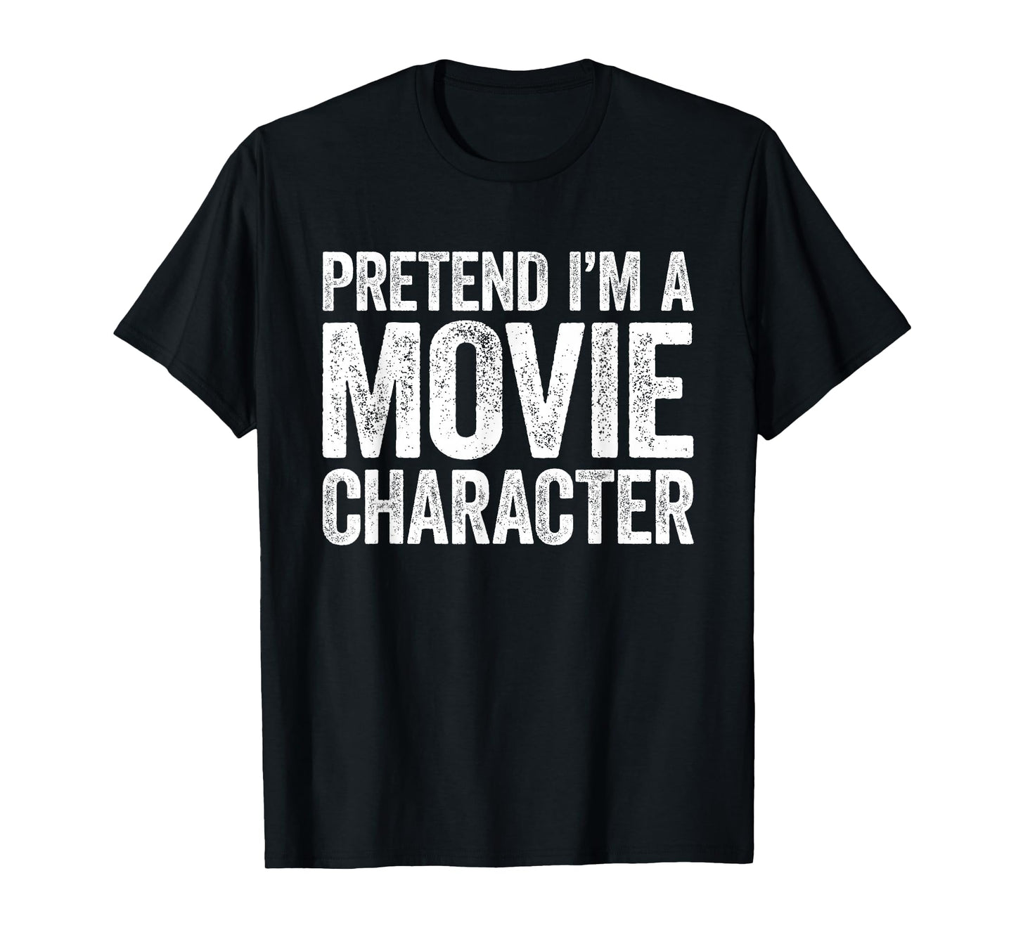Pretend I'm A Movie Character Shirt Matching Costume T-Shirt