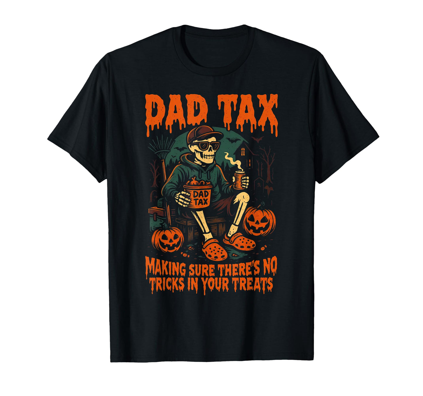 Dad Tax Making Sure There's No Tricks T-Shirt