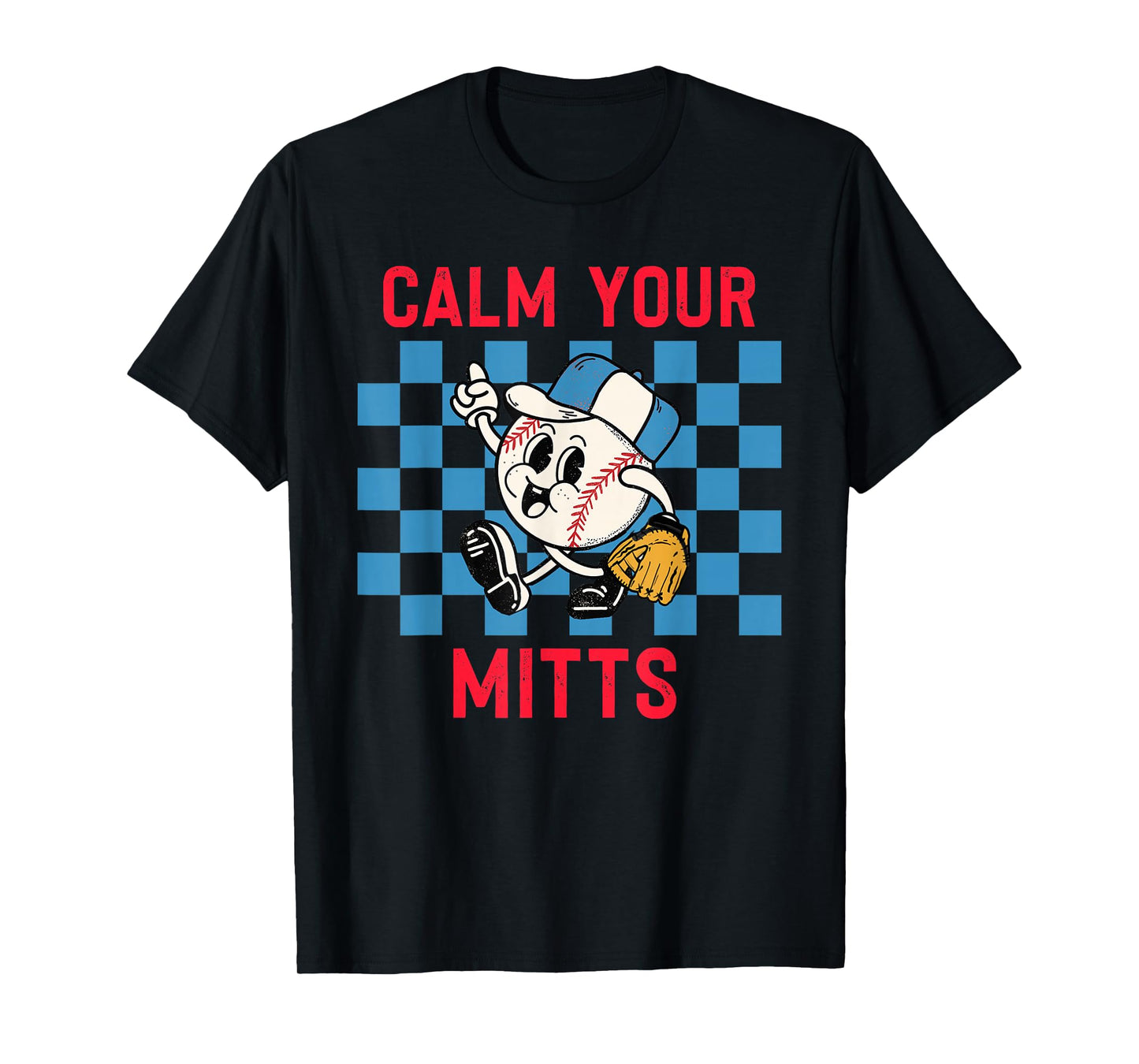 Calm Your Mitts Baseball Player Funny Baseball Game Joke T-Shirt