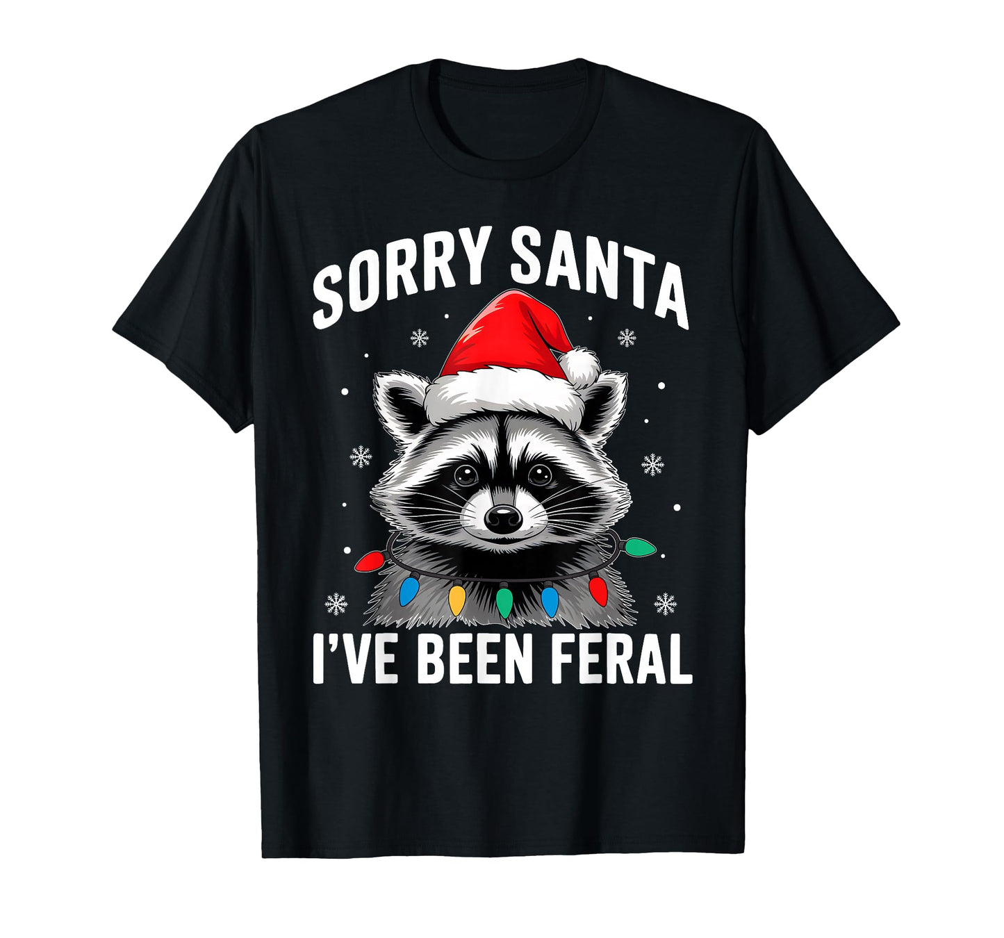 Sorry Santa I've Been Feral Funny Christmas Lights Raccoon T-Shirt