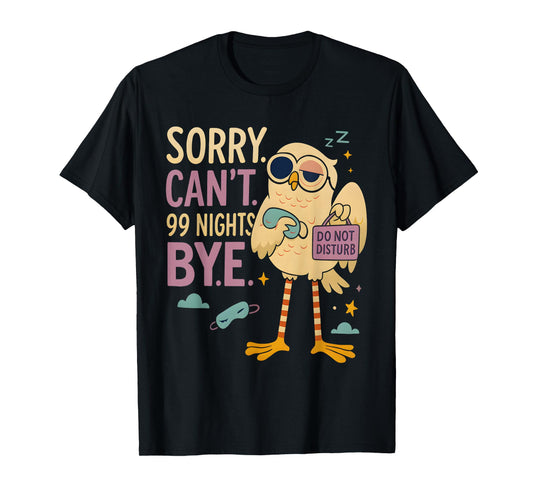 Sorry Can’t 99 Nights Bye, A Fox in The Forest Gamer Merch T-Shirt