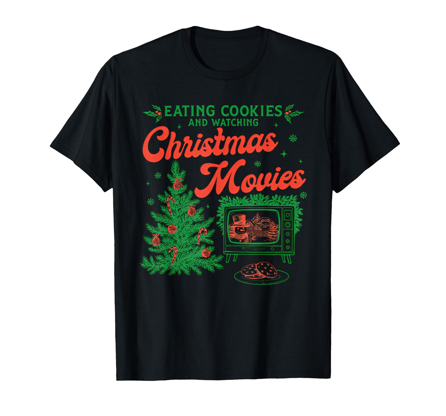 Eating Cookies Watching Christmas Movies Funny Holiday T-Shirt