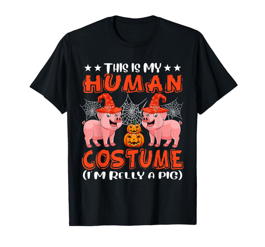 This Is My Human Costume I'm Really A Pig Halloween Farmer T-Shirt