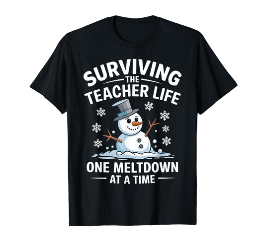 Surviving The Teacher Life One Meltdown At A Time Xmas Women T-Shirt