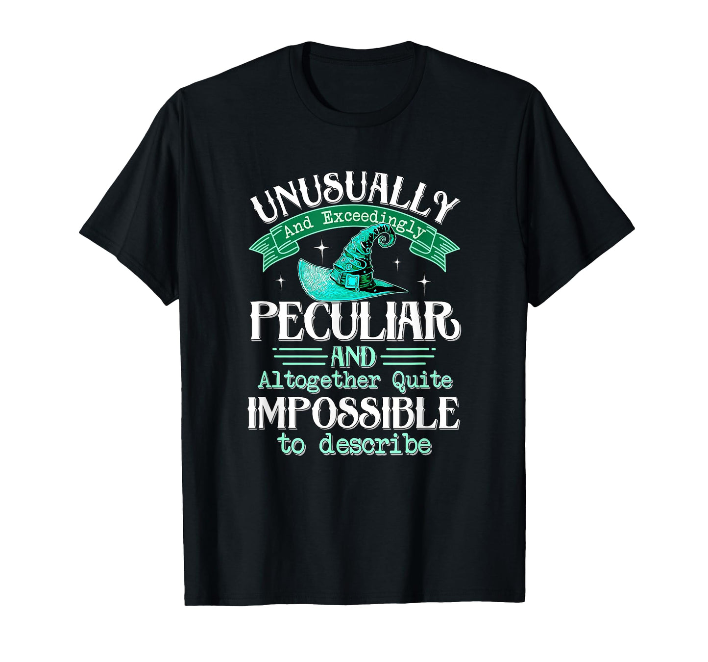 Unusually and Exceedingly Peculiar Gift for Musical Flim Fan T-Shirt
