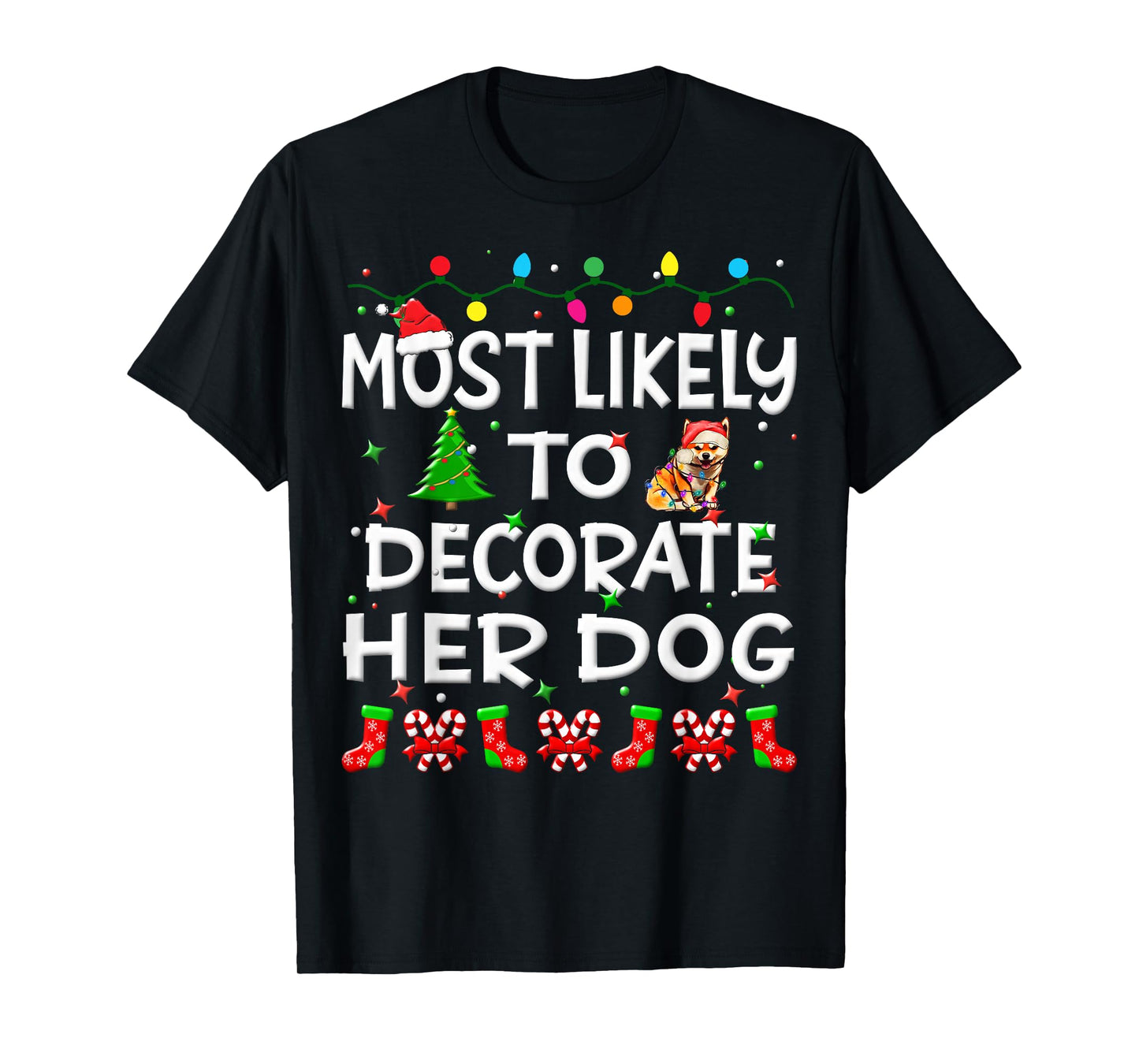 Most Likely To Decorate Her Dog Christmas Family Funny Joy T-Shirt