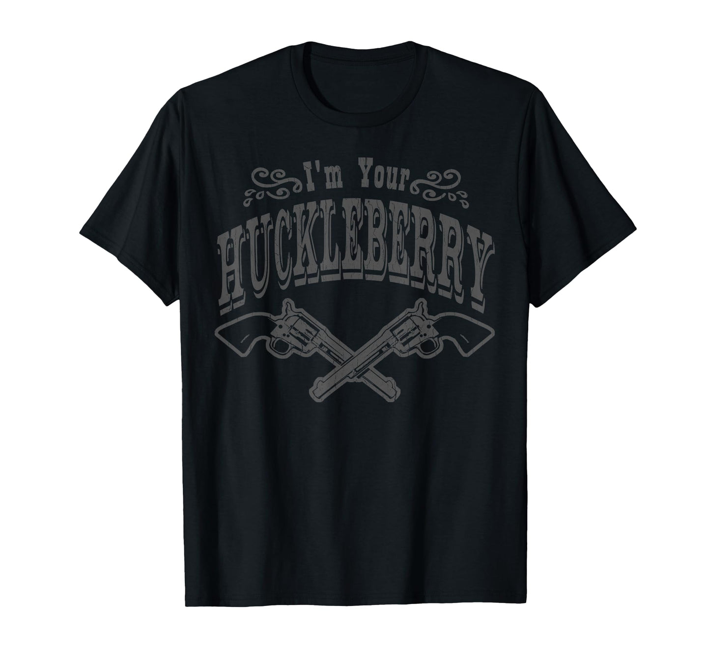 I'm Your Huckleberry (Vintage Distressed Look) T-Shirt