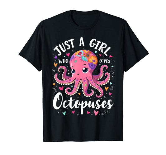 Just a Girl Who Loves Octopuses Kawaii Pink Octopus T-Shirt