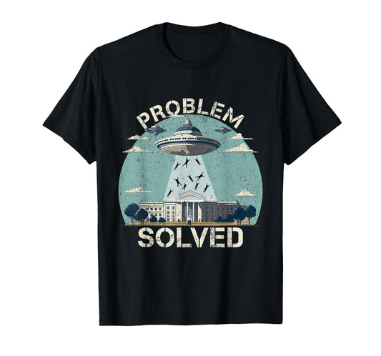Funny Election 2024 UFO Problem Solved Political Humour T-Shirt