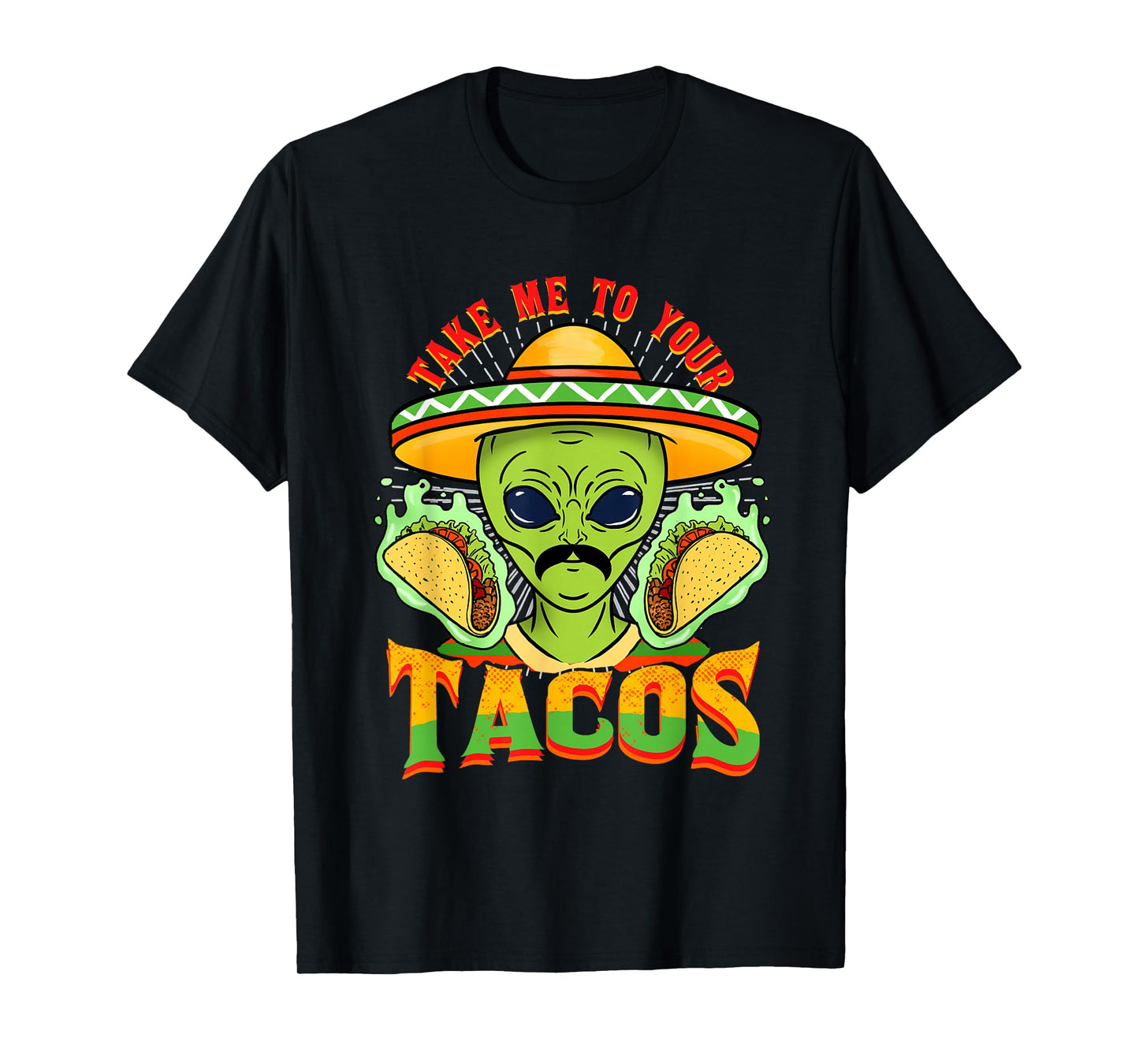 Take Me To Your Tacos Alien Taco T-Shirt