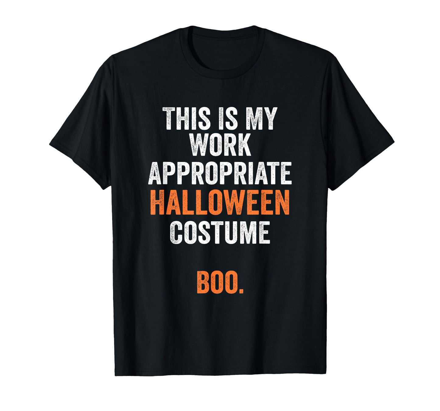 This Is My Work Appropriate Halloween Costume Boo Funny T-Shirt