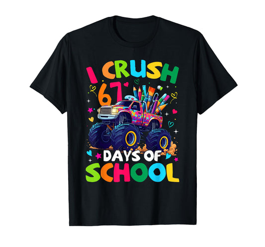 I Crush 67 Days of School Monster Truck Meme Slang Boy Girl T-Shirt