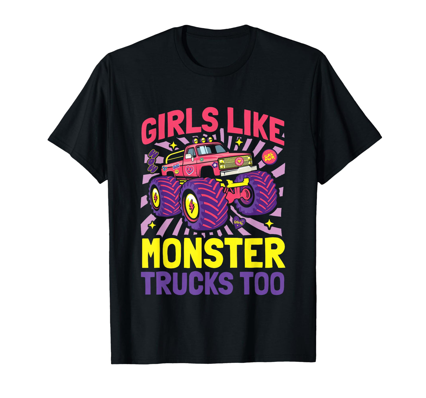 Monster Truck Girls Like Monsters Too Birthday Christmas T-Shirt