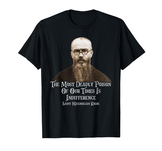 Catholic St. Maximilian Kolbe Quote T-Shirt, Small, Black