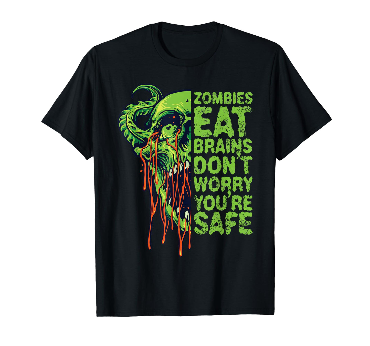 Zombies Eat Brains Don't Worry You're Safe T-Shirt