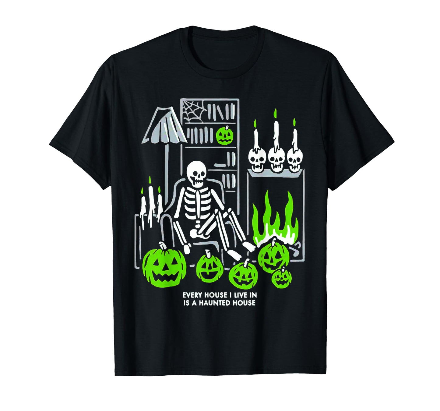 Skeleton Pumpkin Every House I Live In Is A Haunted-House T-Shirt