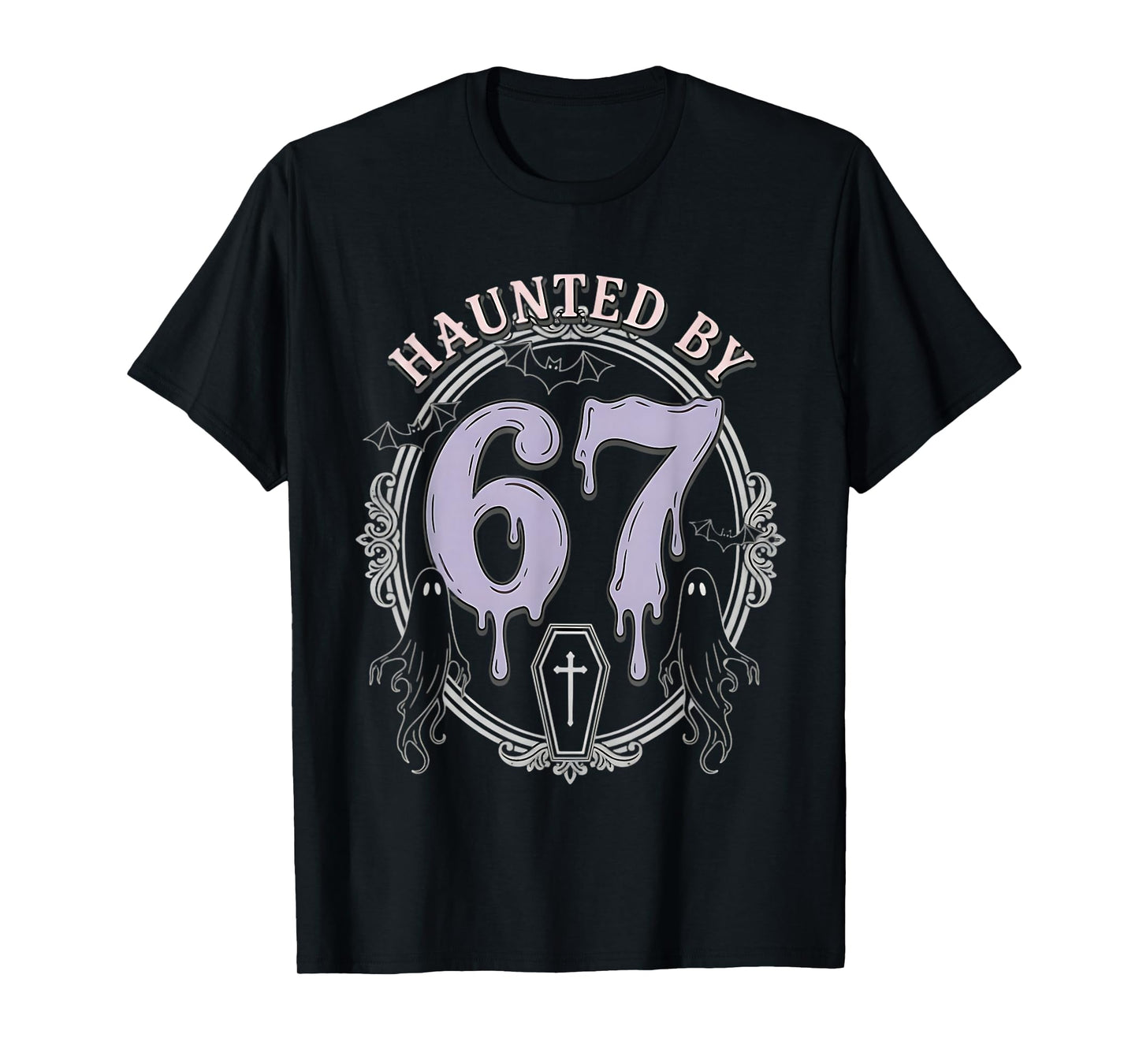 Haunted by 67 Gothic Goth Halloween Meme Ghosts Coffin Drip T-Shirt
